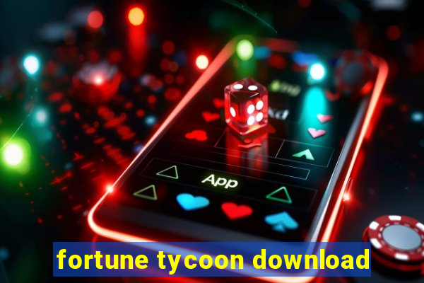 fortune tycoon download